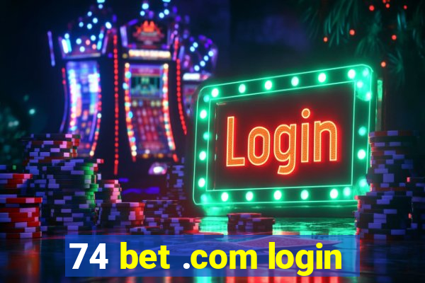 74 bet .com login