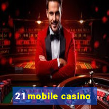 21 mobile casino