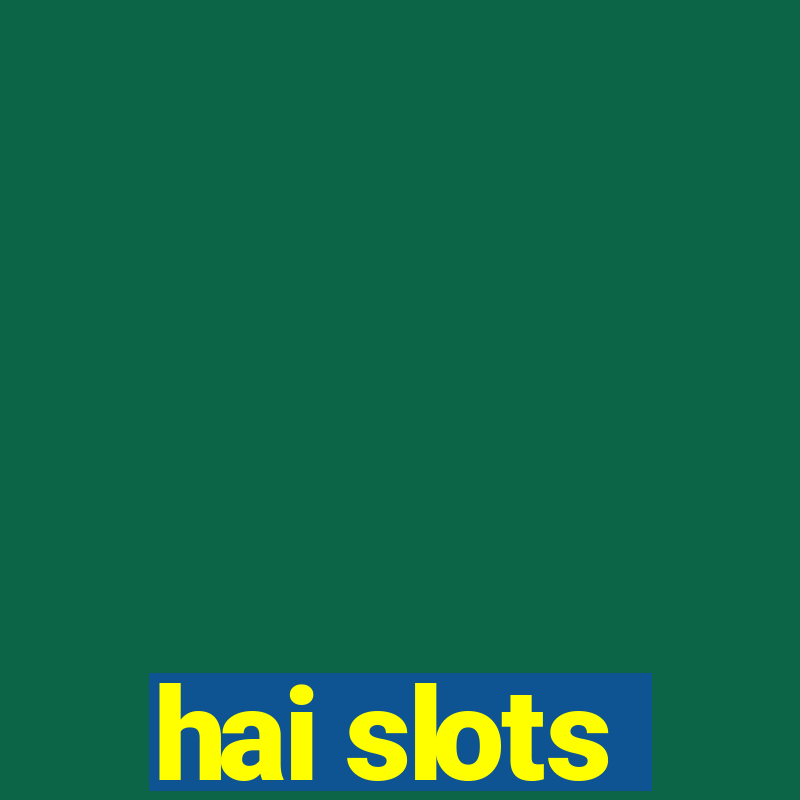 hai slots