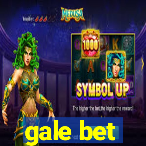 gale bet