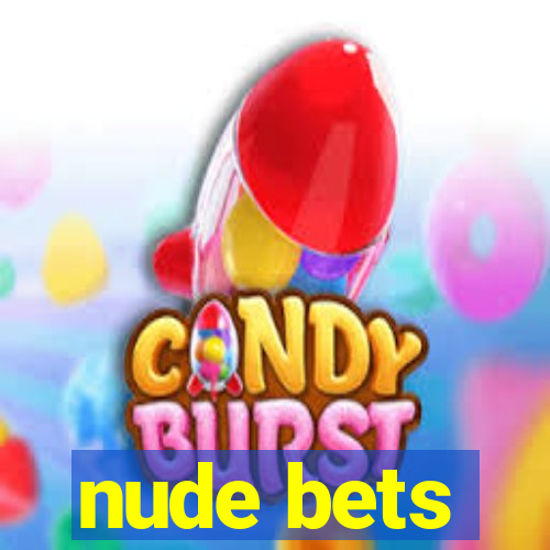 nude bets