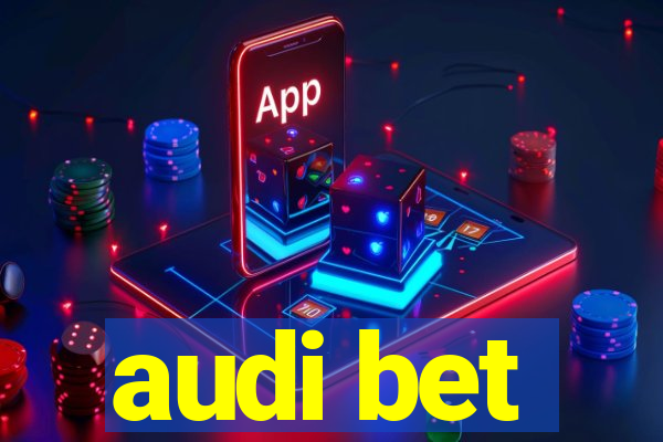 audi bet