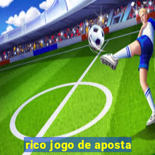 rico jogo de aposta