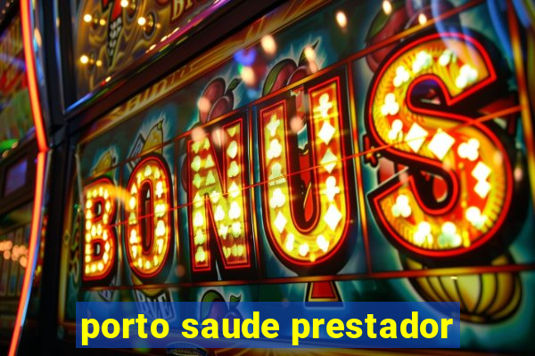 porto saude prestador