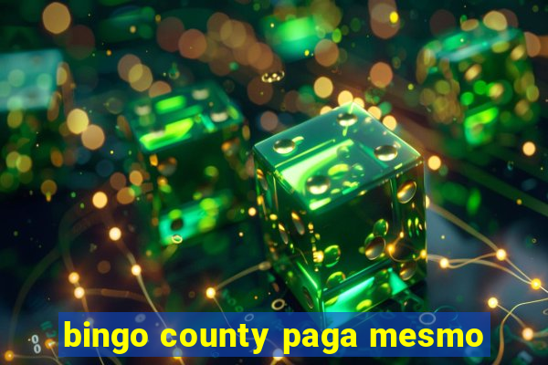 bingo county paga mesmo