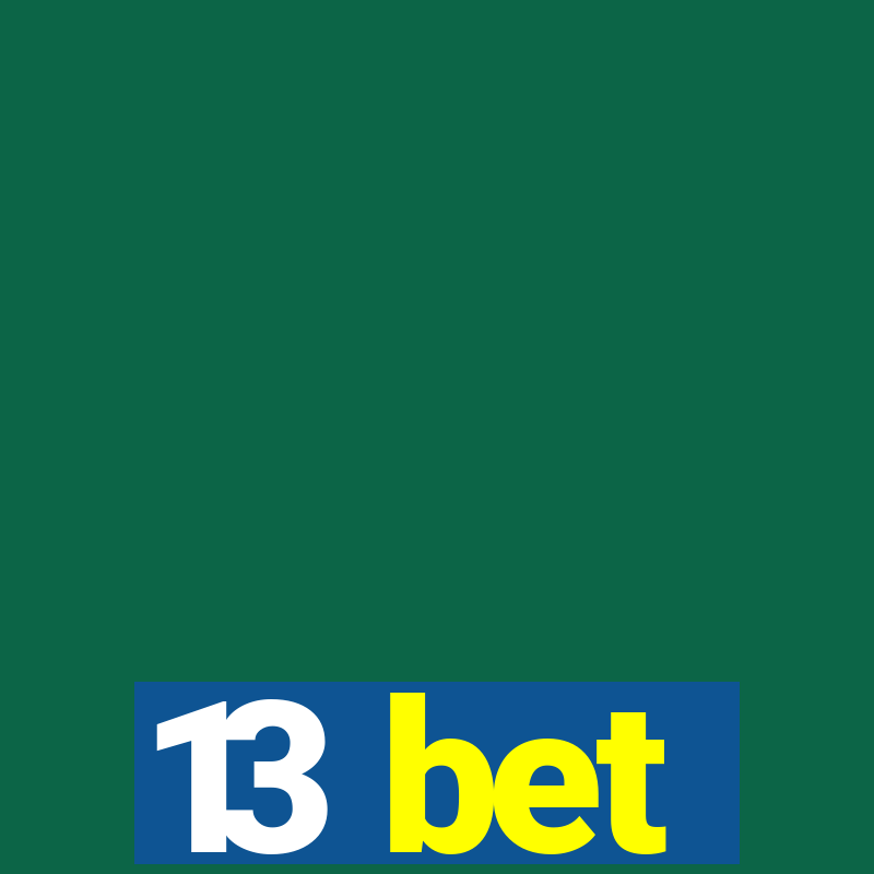 13 bet