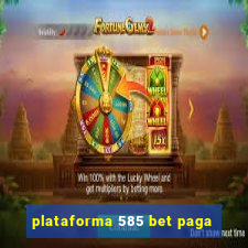 plataforma 585 bet paga