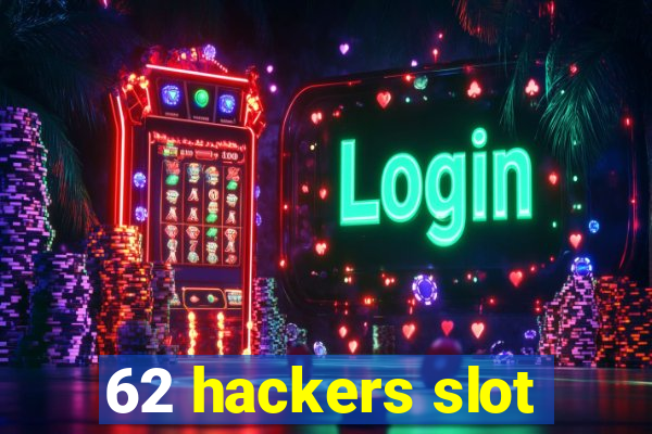 62 hackers slot