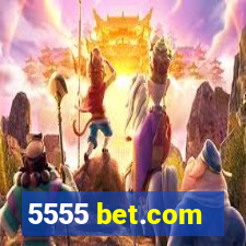 5555 bet.com