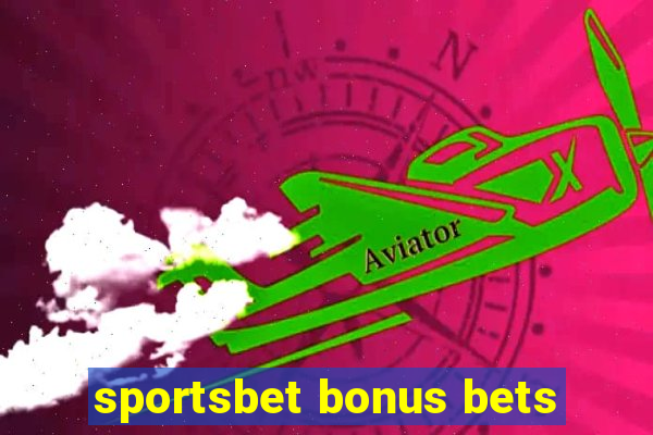 sportsbet bonus bets