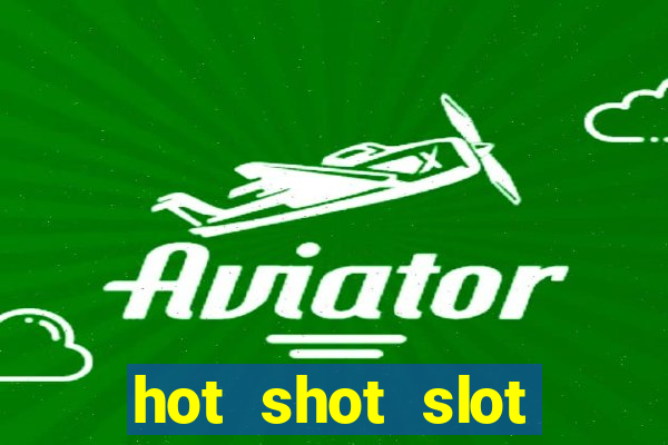 hot shot slot machine app