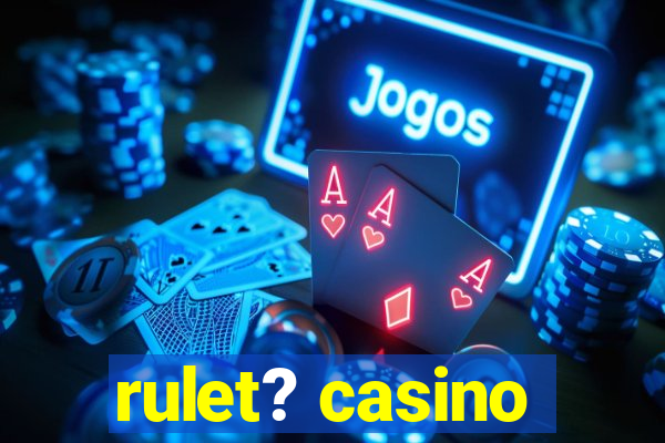 rulet? casino