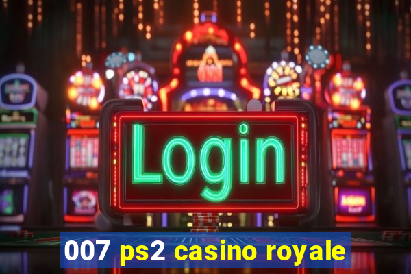 007 ps2 casino royale