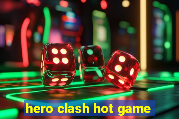 hero clash hot game