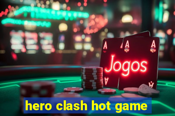 hero clash hot game