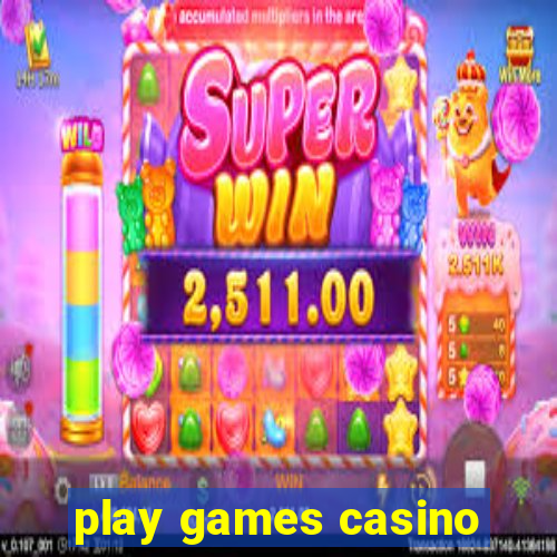 play games casino