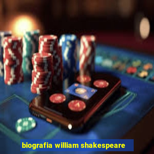 biografia william shakespeare