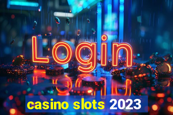 casino slots 2023