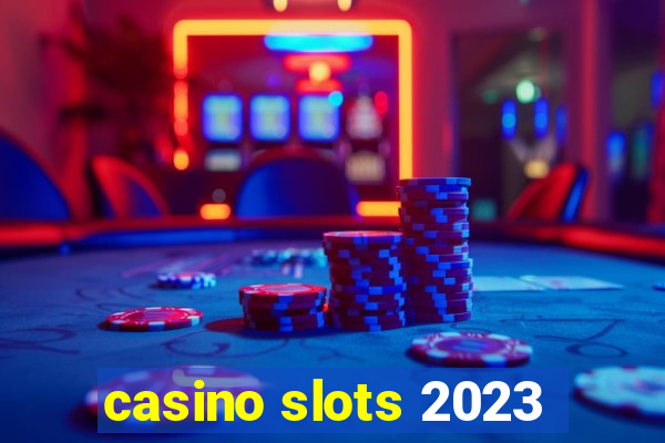 casino slots 2023