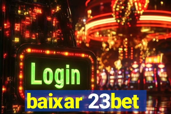 baixar 23bet