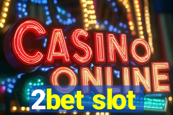 2bet slot