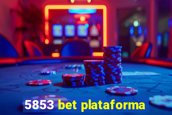 5853 bet plataforma