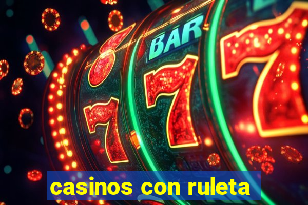 casinos con ruleta