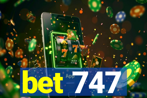 bet 747