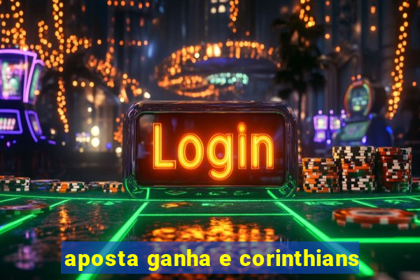 aposta ganha e corinthians