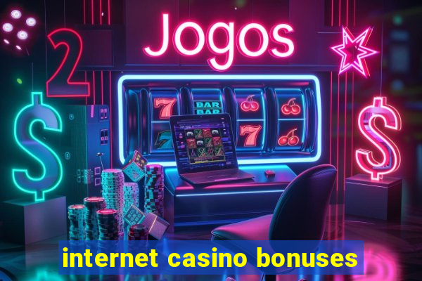 internet casino bonuses