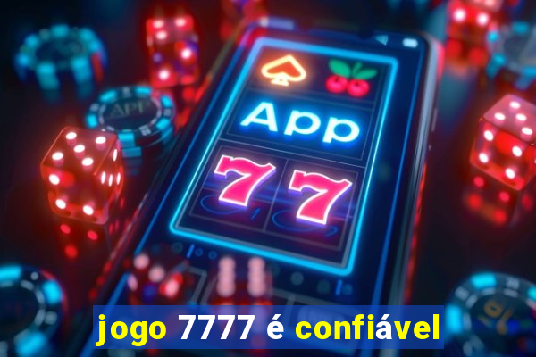 jogo 7777 é confiável