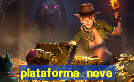 plataforma nova lan?ada hoje cassino