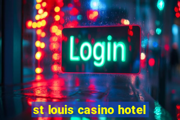 st louis casino hotel