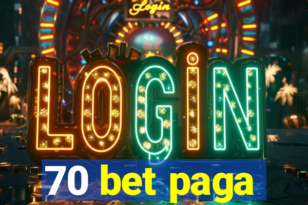 70 bet paga