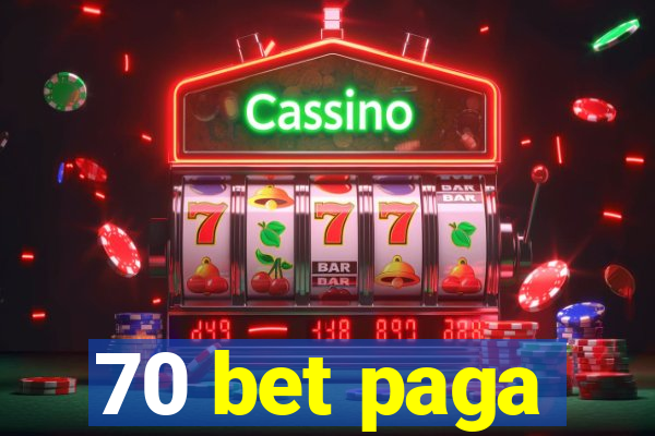 70 bet paga