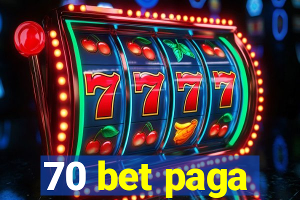 70 bet paga