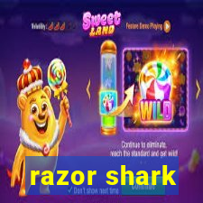 razor shark