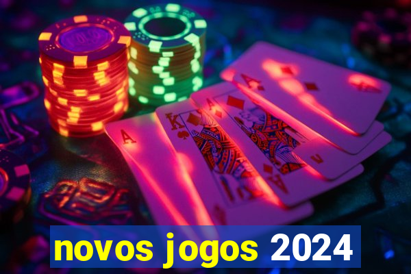 novos jogos 2024