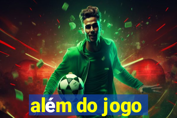 além do jogo