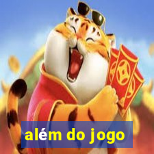 além do jogo