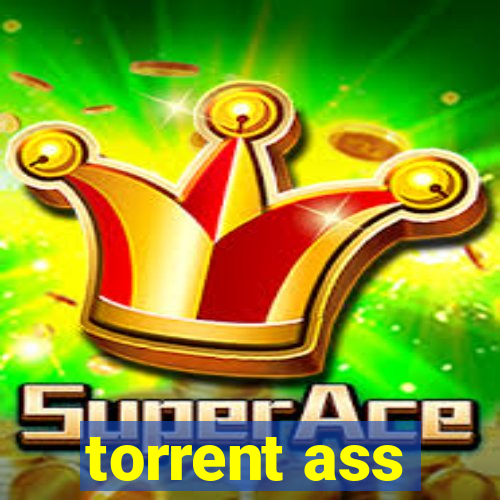 torrent ass