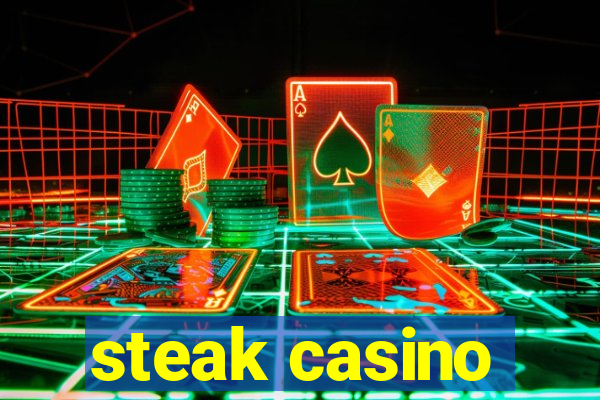 steak casino