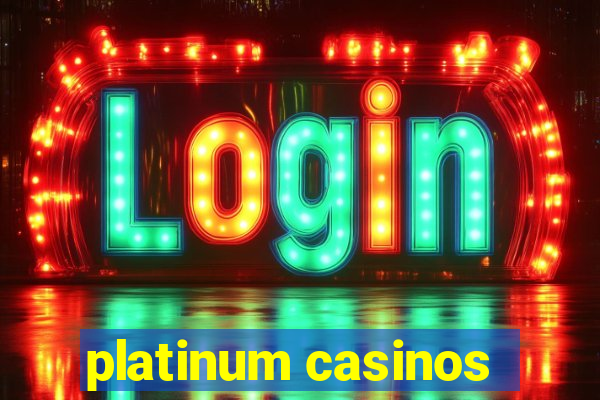 platinum casinos