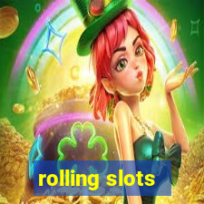 rolling slots