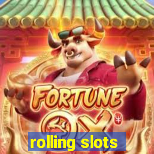 rolling slots