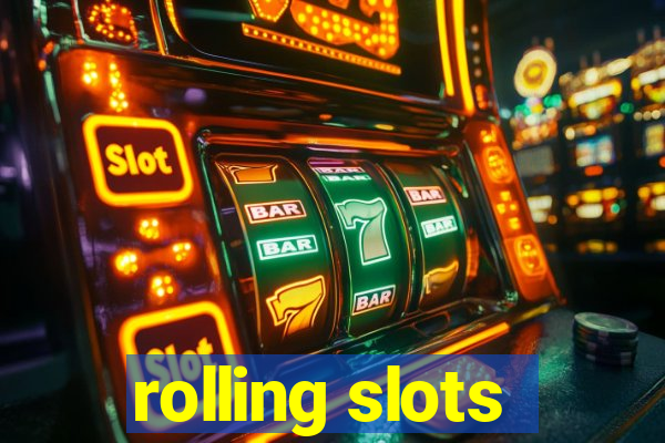 rolling slots