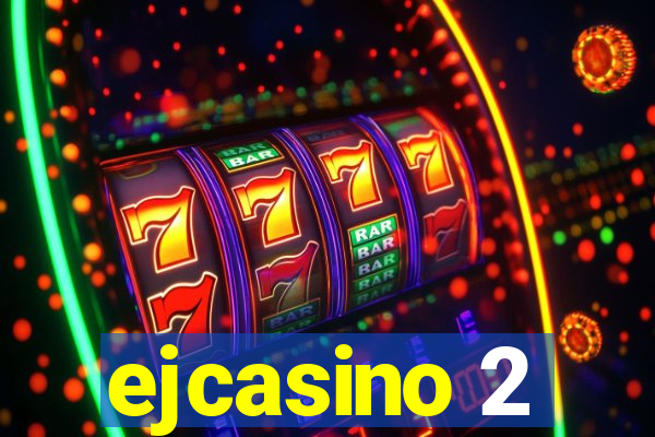 ejcasino 2