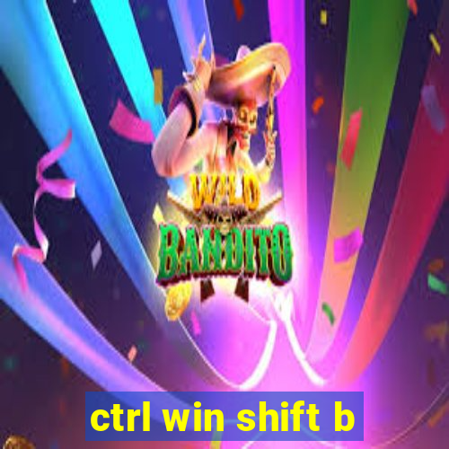 ctrl win shift b