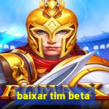 baixar tim beta