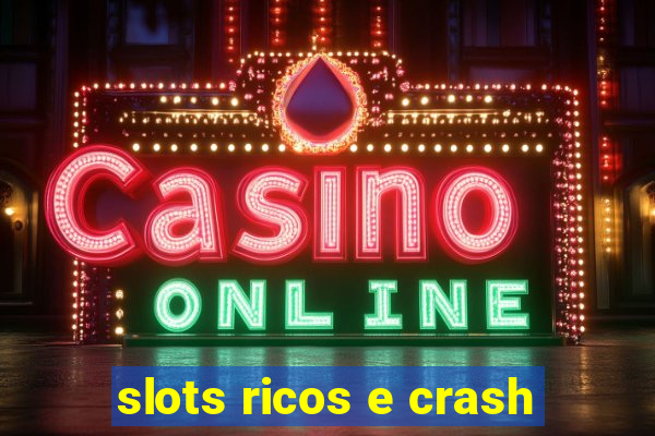 slots ricos e crash